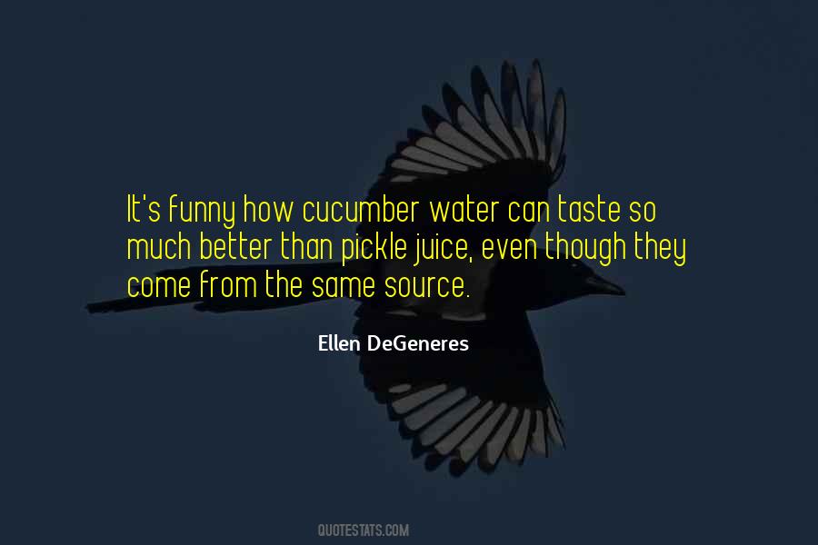 Cucumber Juice Quotes #1601174