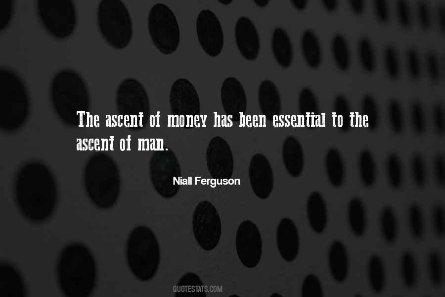 Ascent Of Money Quotes #607436