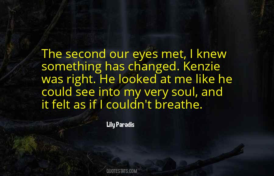 Our Eyes See Quotes #1108183