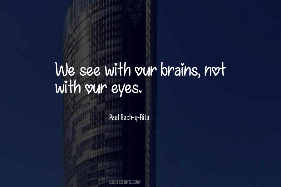 Our Eyes See Quotes #1156084