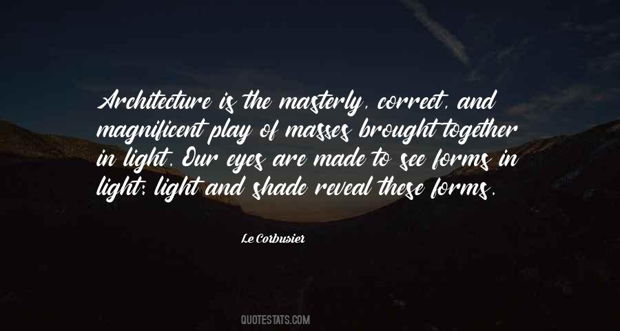 Our Eyes See Quotes #1284826