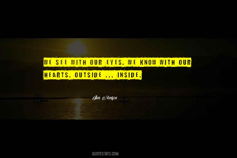 Our Eyes See Quotes #233253