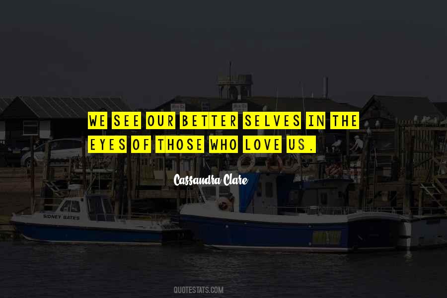 Our Eyes See Quotes #294469