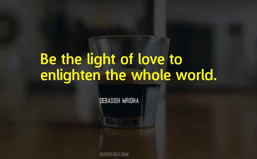 Enlighten The Whole World Quotes #740026