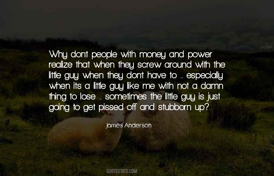 Quotes About Money And Power #1464102