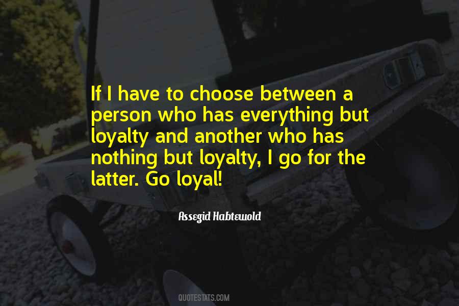 Loyal Loyalty Quotes #1841128