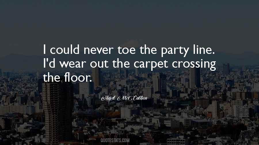 Toe The Line Quotes #403082