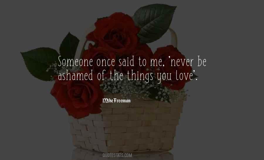 Ashamed Of Me Quotes #1080290