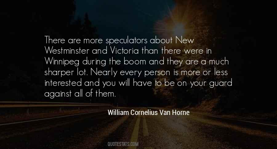 William Van Horne Quotes #248132