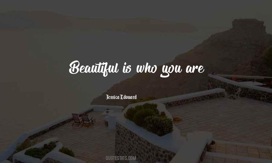 Beautiful Is Quotes #1015605