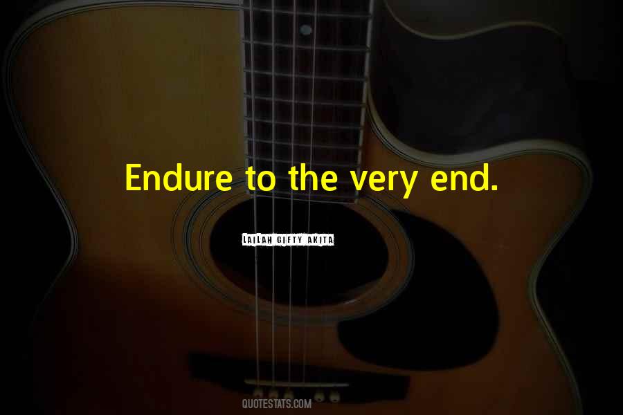 Endure To The End Quotes #217336