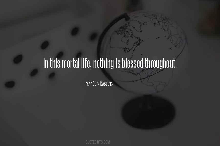 Mortal Life Quotes #218047