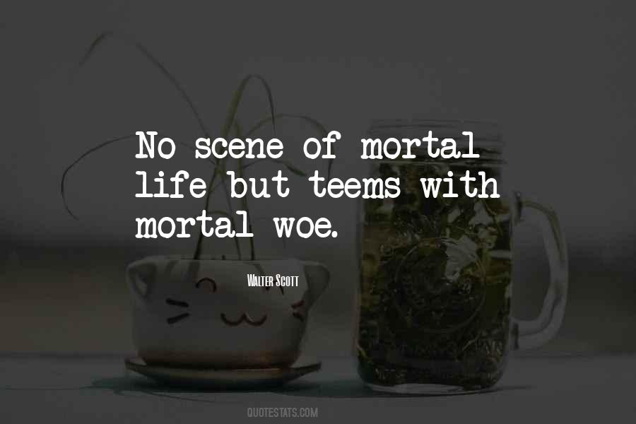 Mortal Life Quotes #685583