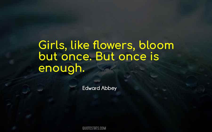 Flowers Bloom Quotes #157192