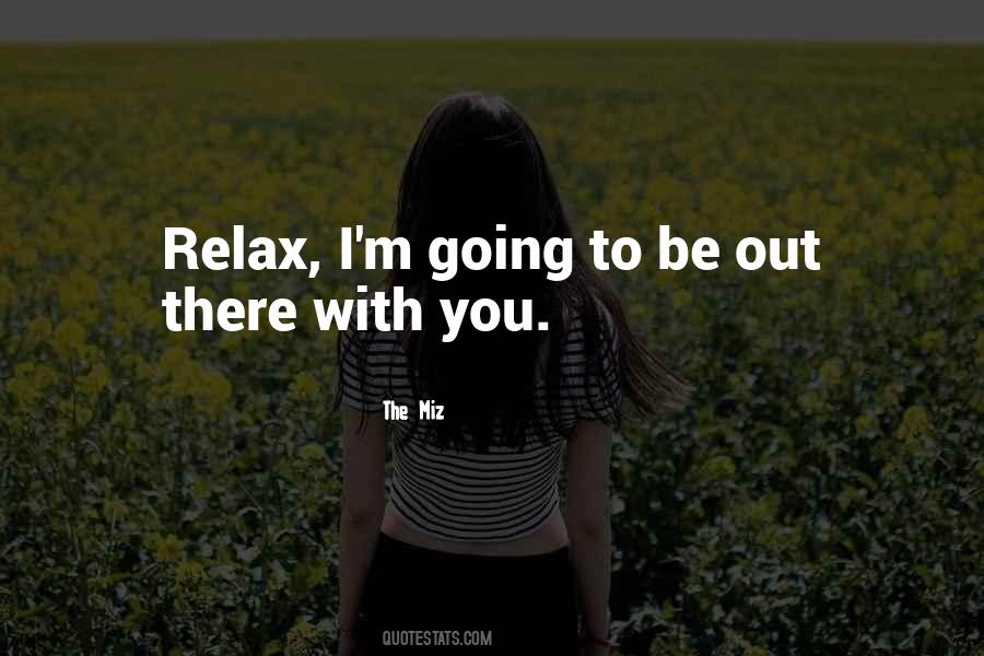 Be Out There Quotes #1698989