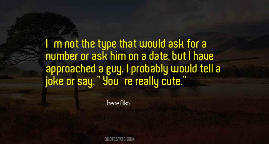 Ask A Guy Out Quotes #639429