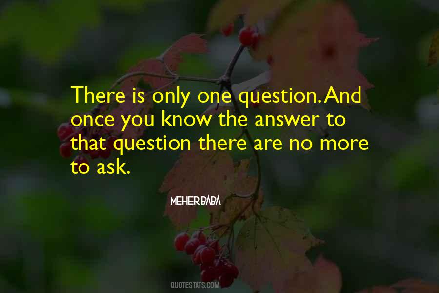 Ask And The Answer Quotes #336955