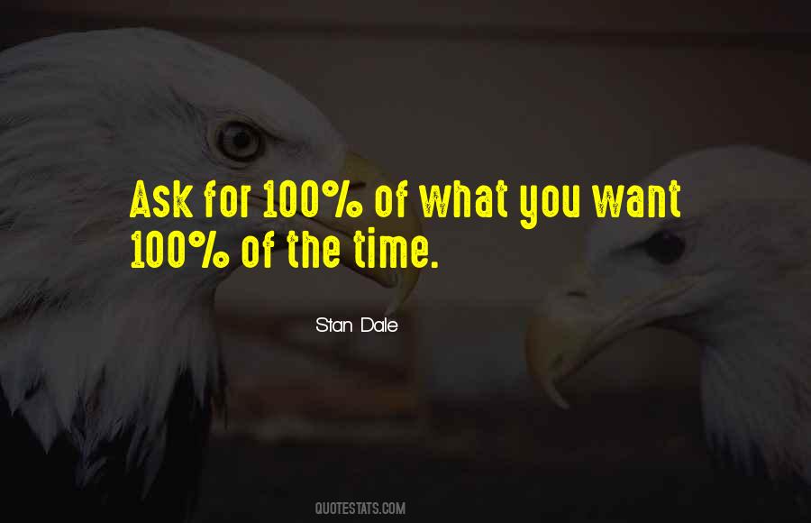 Ask For What You Want Quotes #1520049