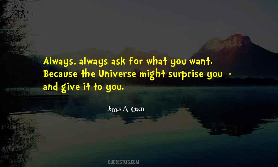 Ask For What You Want Quotes #1522669