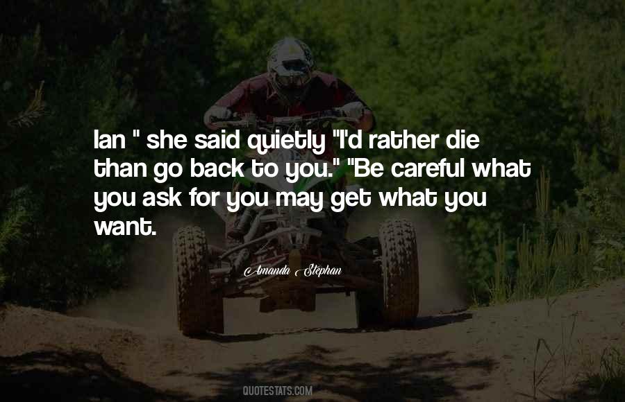 Ask For What You Want Quotes #1569626