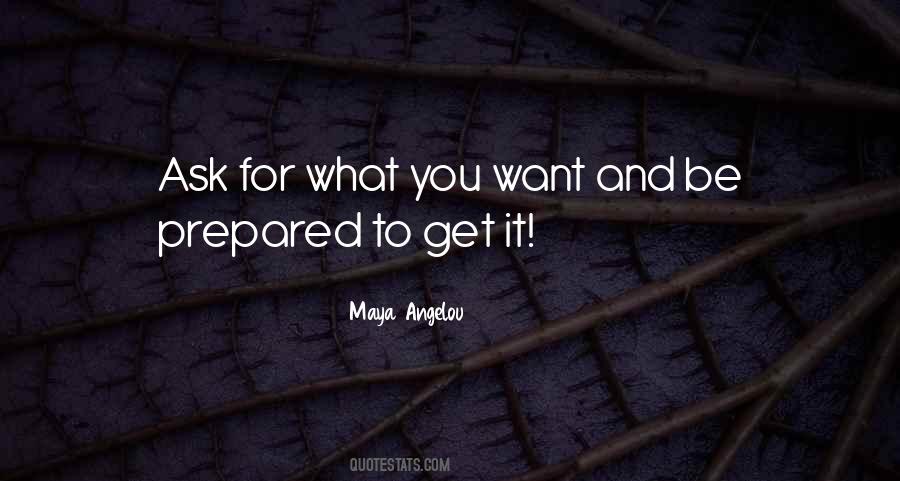 Ask For What You Want Quotes #1851332