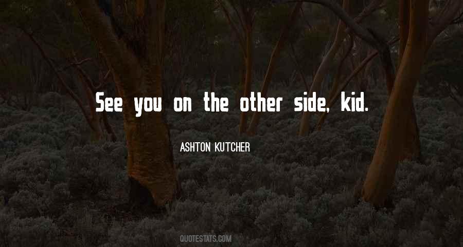 See You On The Other Side Quotes #343563