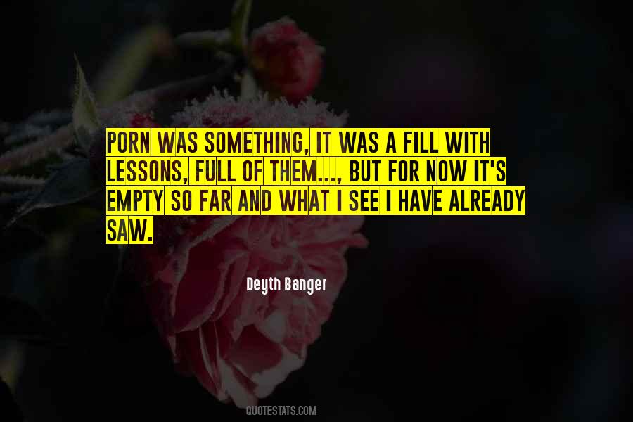 Empty And Full Quotes #1160103