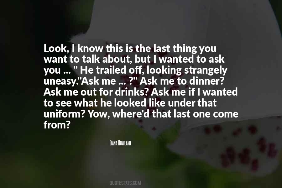 Ask Me Out Quotes #240127