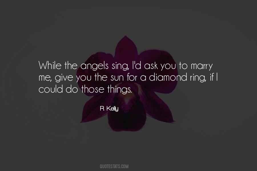 Ask Me To Marry You Quotes #1439066