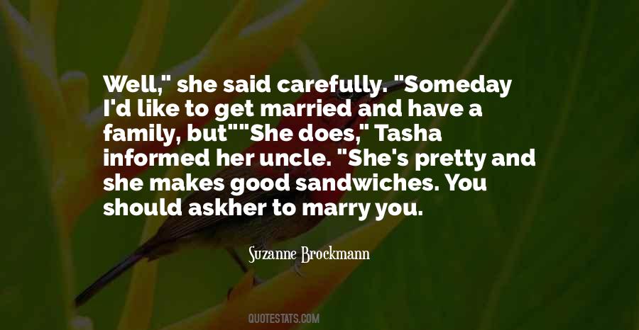 Ask Me To Marry You Quotes #1586662