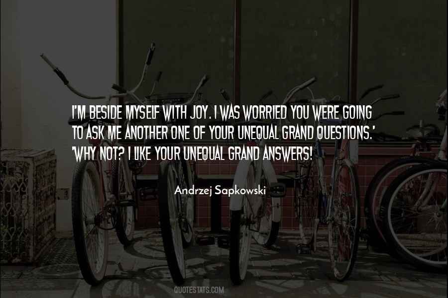 Ask Myself Why Quotes #1034048