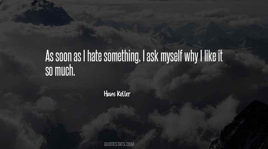 Ask Myself Why Quotes #1291306