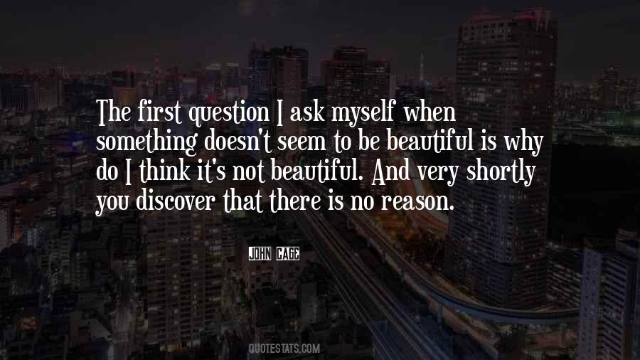 Ask Myself Why Quotes #1525610