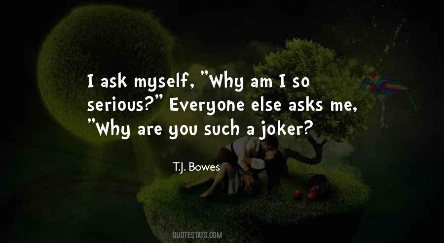 Ask Myself Why Quotes #42102