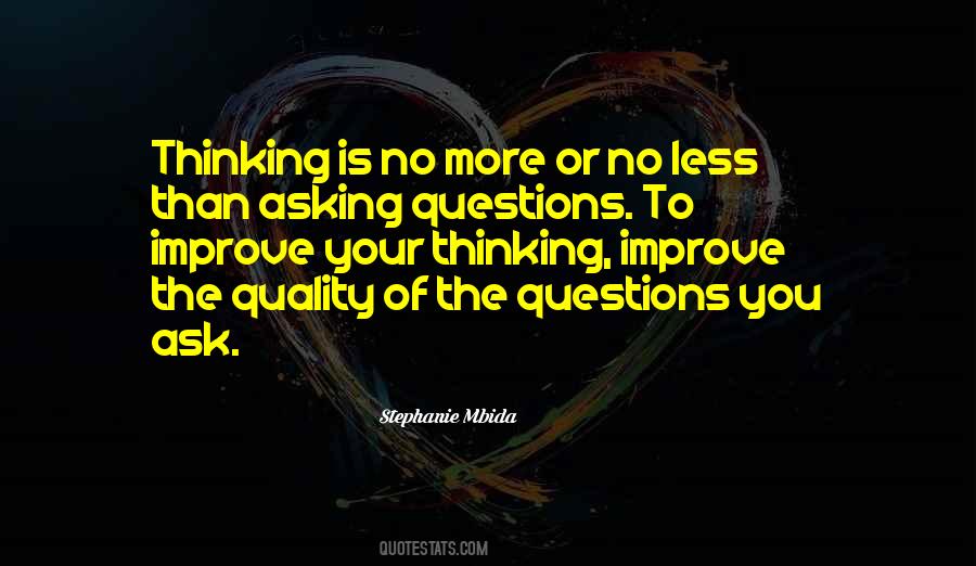 Ask No Questions Quotes #1501738