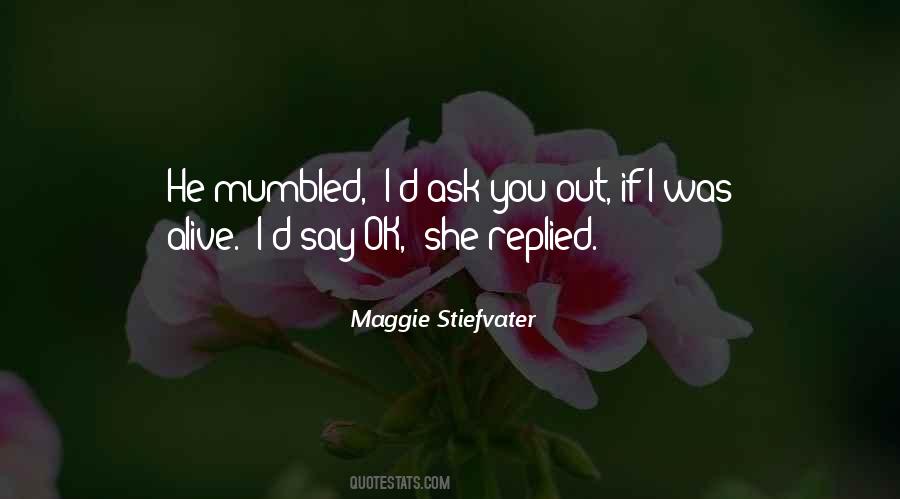 Ask Out Quotes #198332