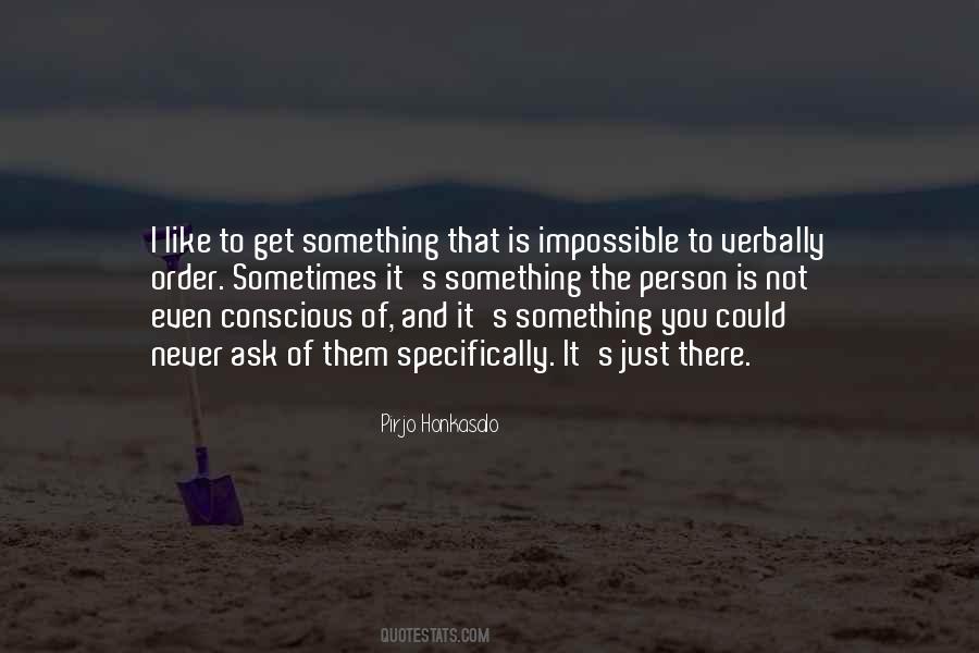 Ask The Impossible Quotes #612960