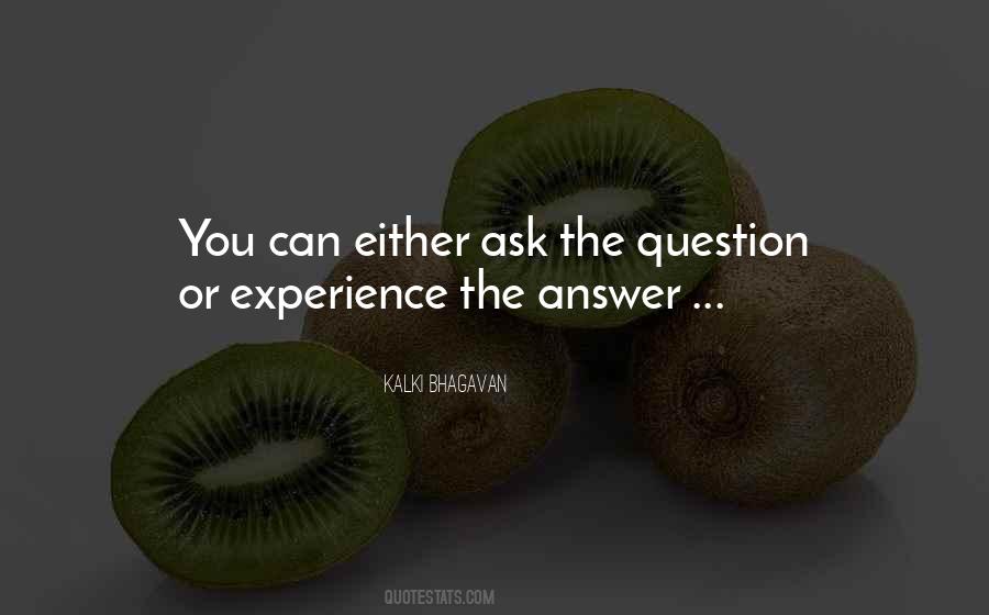 Ask The Question Quotes #1182325