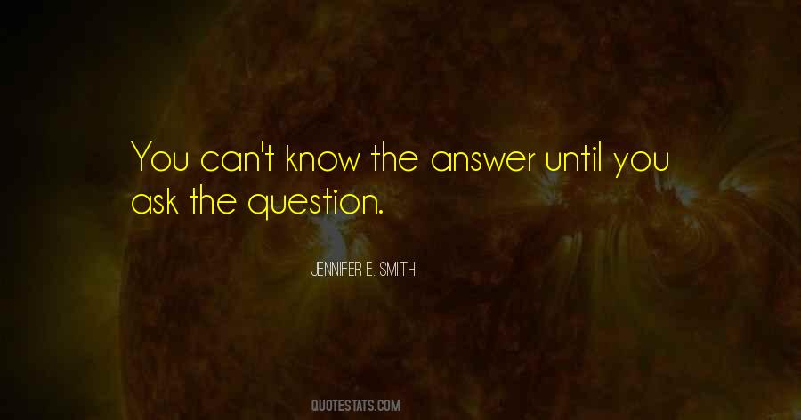 Ask The Question Quotes #159110