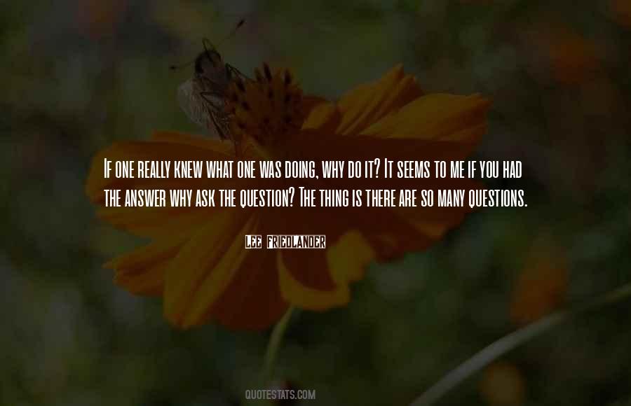 Ask The Question Quotes #984685