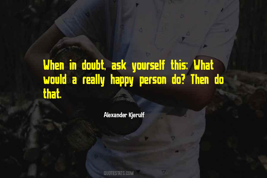 Ask Yourself This Quotes #1174007