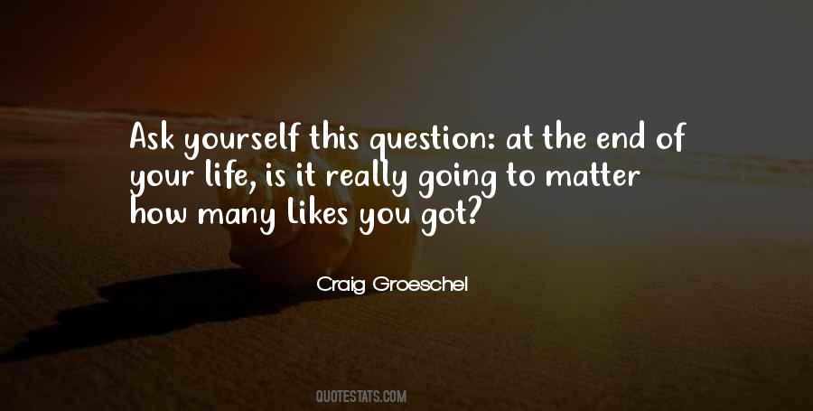 Ask Yourself This Quotes #999932