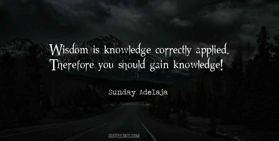 Wisdom Is Knowledge Applied Quotes #299067