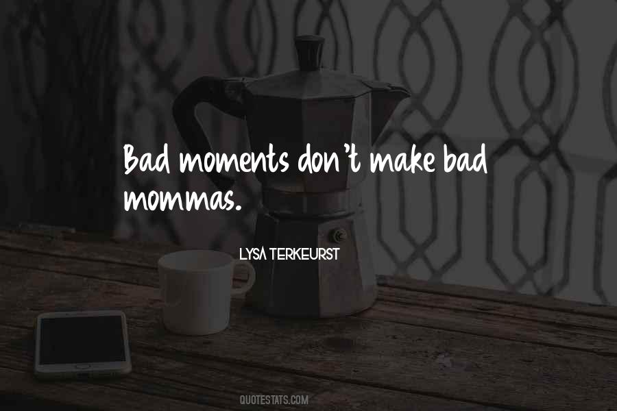 Quotes About Mommas #886312