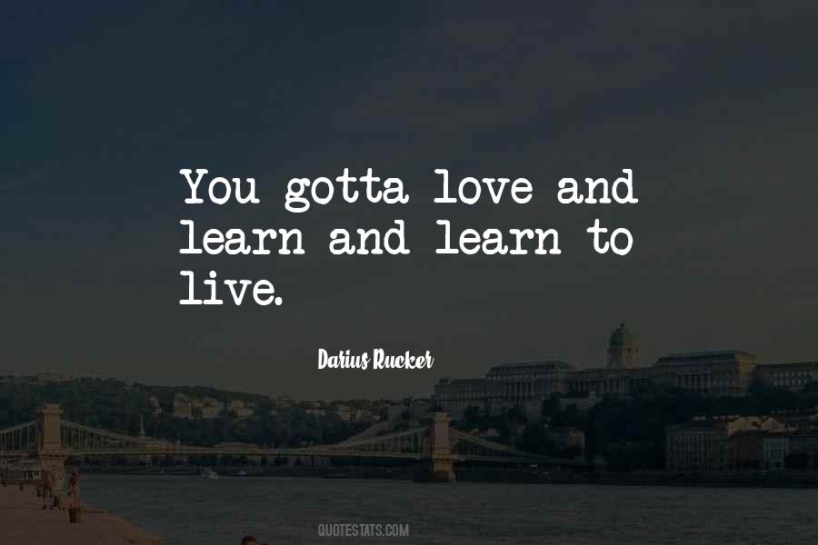 Live And Learn Love Quotes #1850023