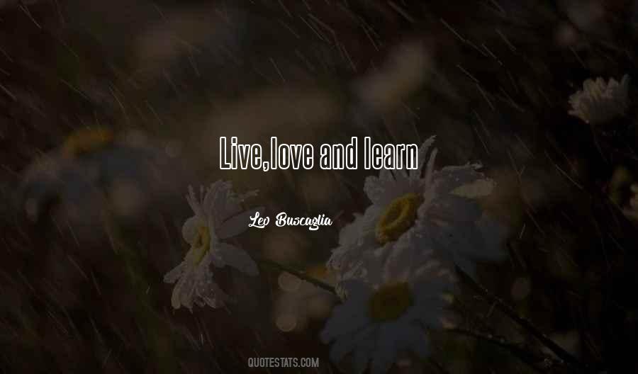 Live And Learn Love Quotes #365267
