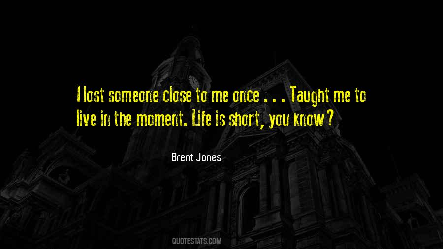 Quotes About Moment In Life #83734