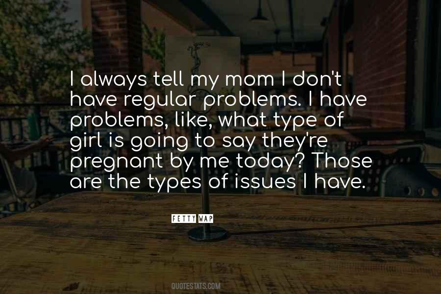 Quotes About Mom Issues #736695