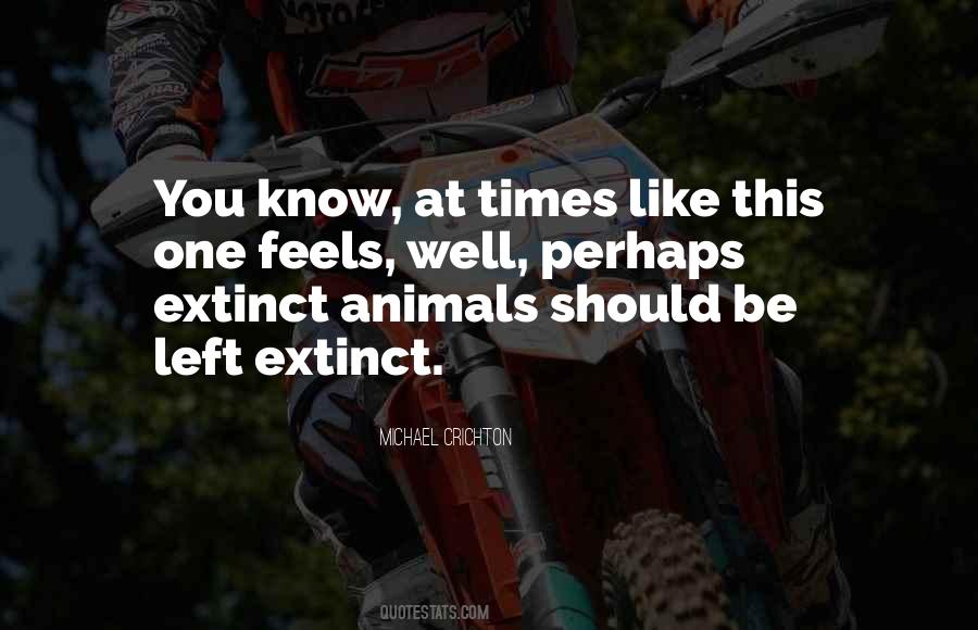 Animals They Are Extinct Quotes #1837651