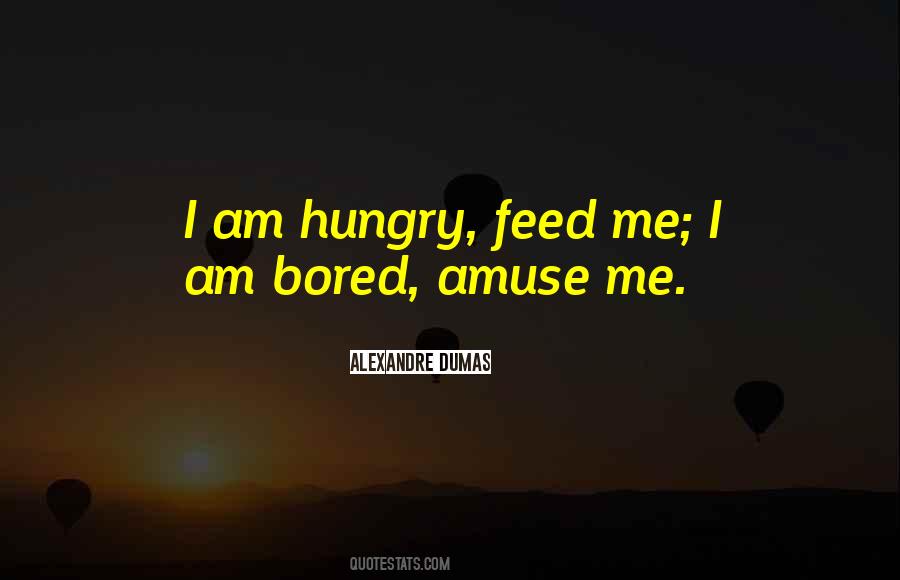Am Hungry Quotes #315158